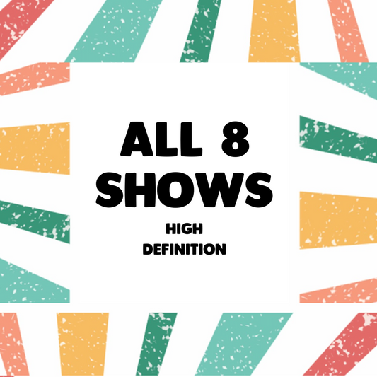 ALL 8 shows - Emailed Link Bundle